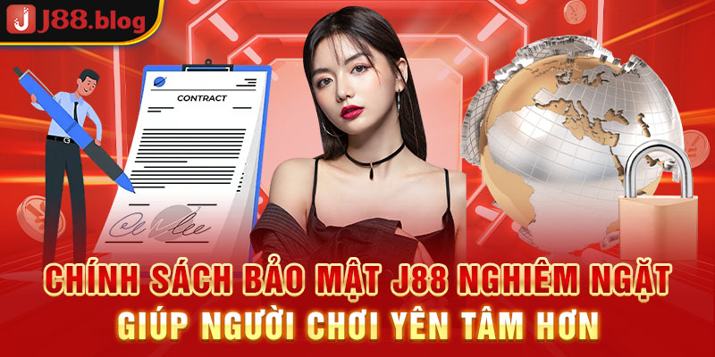 chinh-sach-bao-mat-j88-nghiem-ngat-giup-nguoi-choi-yen-tam-hon