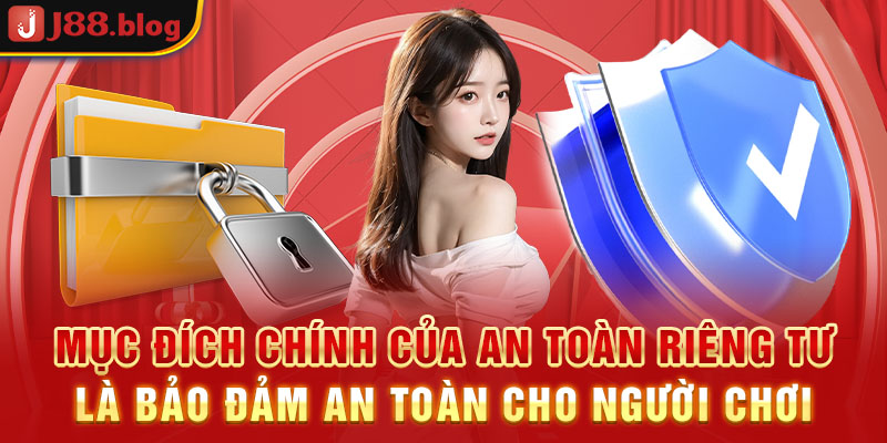 muc-dich-chinh-cua-toan-rieng-tu-la-bao-dam-an-toan-cho-nguoi-choi