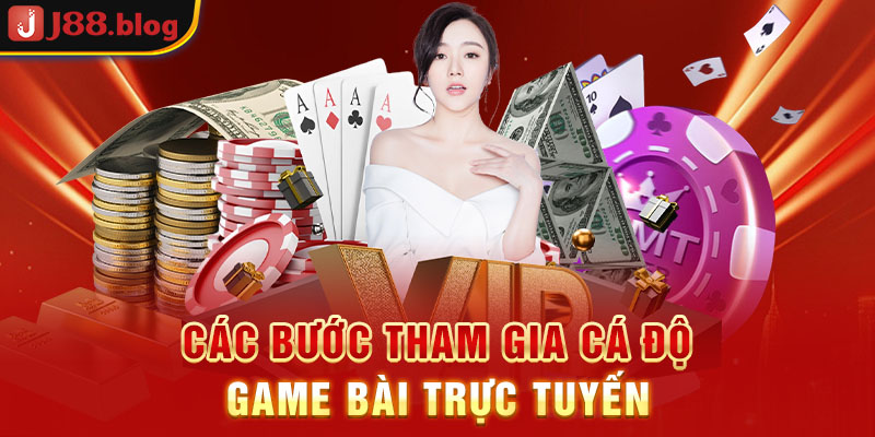 cac-buoc-tham-gia-ca-do-game-bai-truc-tuyen