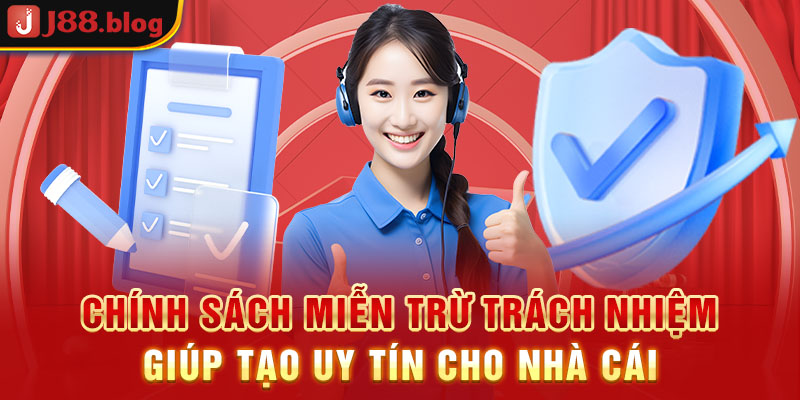 chinh-sach-mien-tru-trach-nhiem-giup-tao-uy-tin-cho-nha-cai