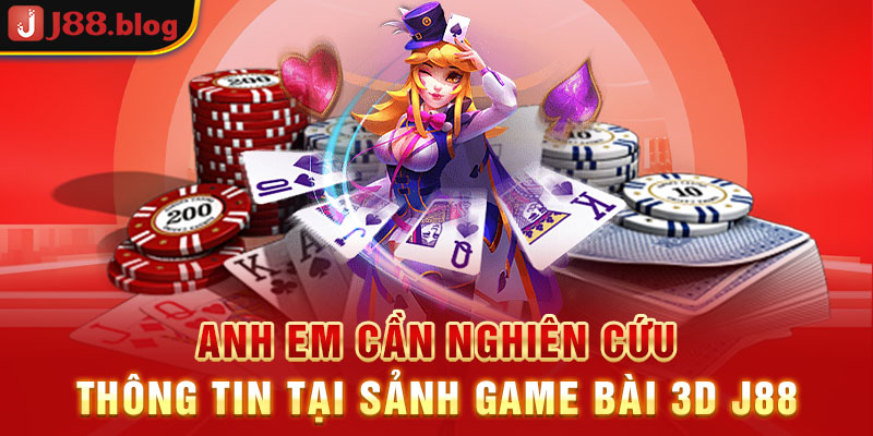 anh-em-can-nghien-cuu-thong-tin-tai-sanh-game-bai-3d-j88