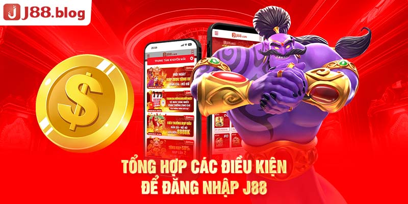 tong-hop-cac-dieu-kien-de-dang-nhap-j88