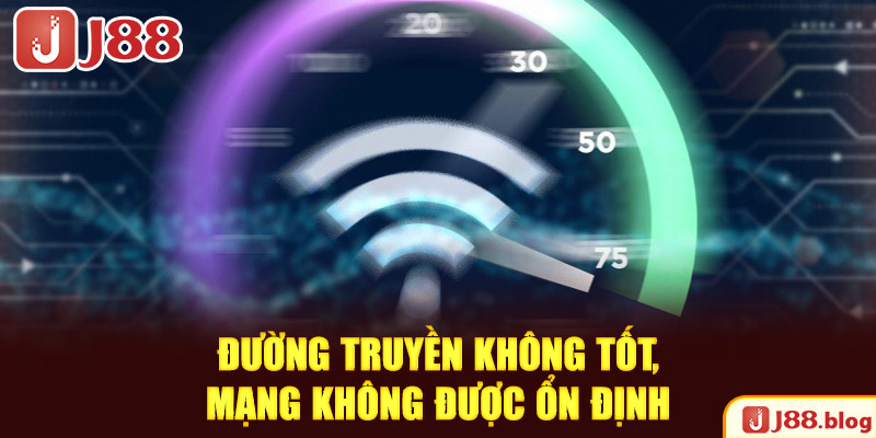 duong-truyen-khong-tot-mang-khong-duoc-on-dinh