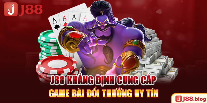 j88-khang-dinh-cung-cap-game-bai-doi-thuong-uy-tin