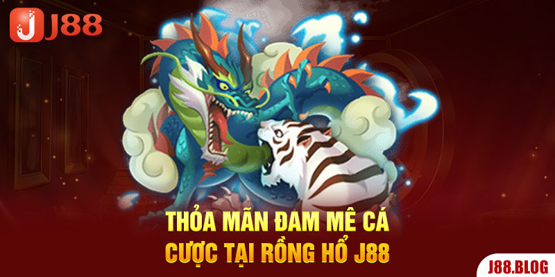 thoa-man-dam-me-ca-cuoc-tai-rong-ho-j88