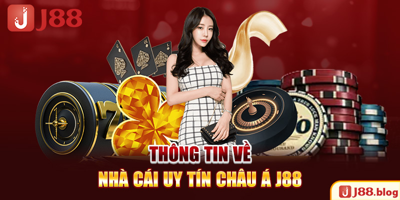 thong-tin-ve-nha-cai-uy-tin-chau-a-j88