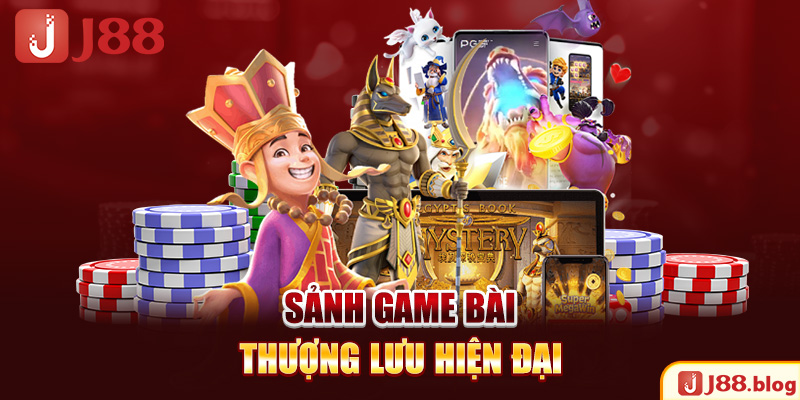 sanh-game-bai-thuong-luu-hien-dai